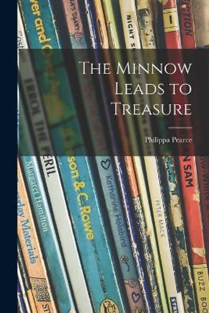 The Minnow Leads to Treasure by Philippa Pearce 9781015079090