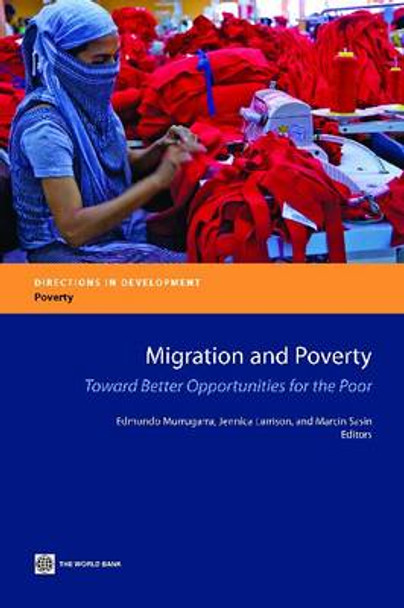 Migration and Poverty: Towards Better Opportunities for the Poor by Edmundo Murrugarra 9780821384367