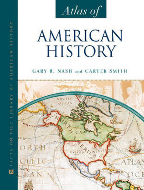 Atlas of American History by Gary B. Nash 9780816059522