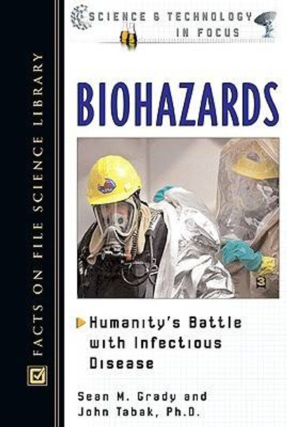 Biohazards: Humanity's Battle with Infectious Disease by Sean M. Grady 9780816046874