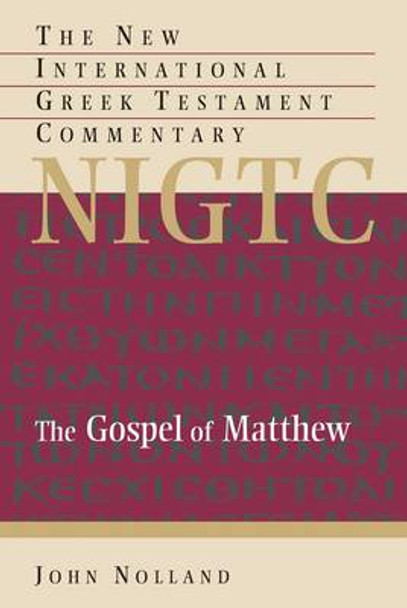 The Gospel of Matthew: a Commentary on the Greek Text by John Nolland 9780802823892