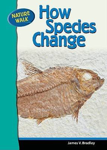 How Species Change by James Bradley 9780791091180