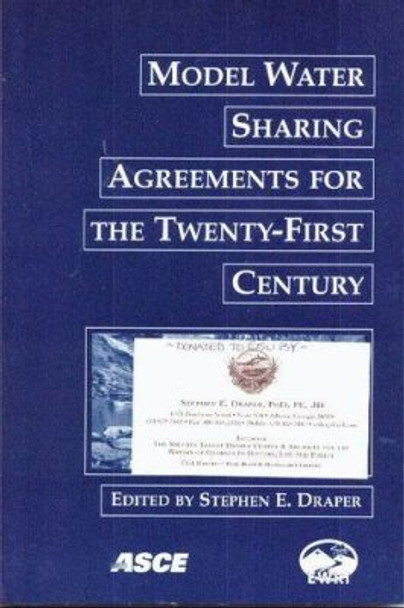 Model Water Sharing Agreements for the Twenty-first Century by Stephen E. Draper 9780784406144