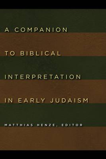 Companion to Biblical Interpretation in Early Judaism by Matthias Henze 9780802803887