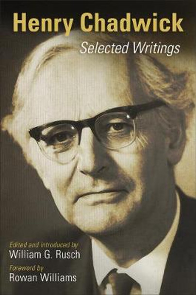 Henry Chadwick: Selected Writings by Henry Chadwick 9780802872777
