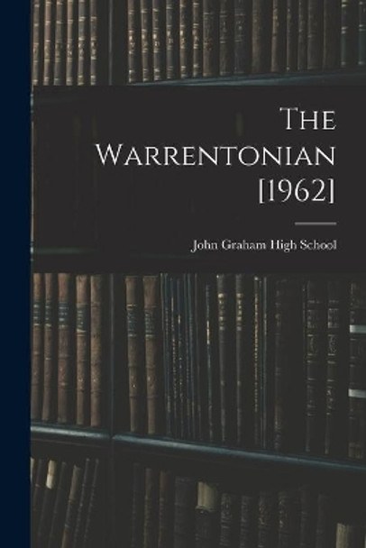 The Warrentonian [1962] by N John Graham High School (Warrenton 9781015198364