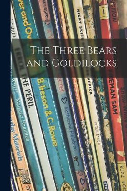 The Three Bears and Goldilocks by Anonymous 9781015261631