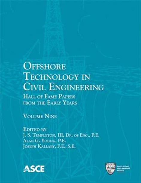 Offshore Technology in Civil Engineering: Hall of Fame Papers from the Early Years by J. S. Templeton 9780784413494