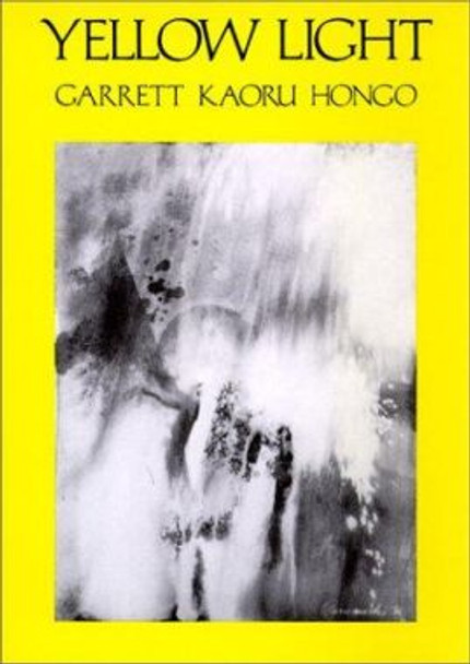 Yellow Light: Poems by Garrett Kaoru Hongo 9780819511041