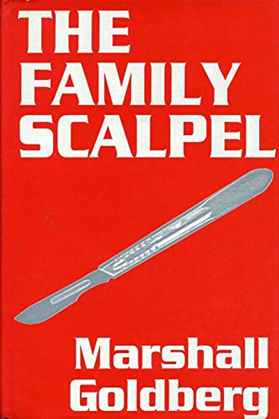 The Family Scalpel by Marshall Goldberg 9780802313072