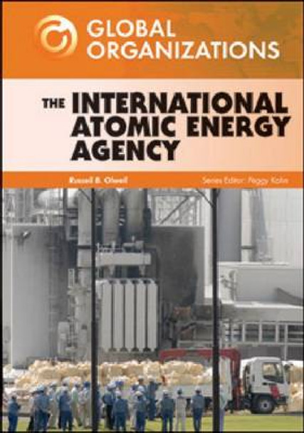 The International Atomic Energy Agency by Russell B. Olwell 9780791098387