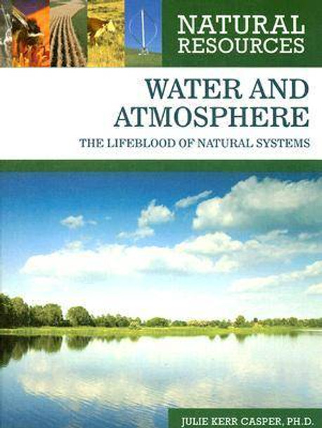 Water and Atmosphere by Julie Kerr Casper 9780816063598