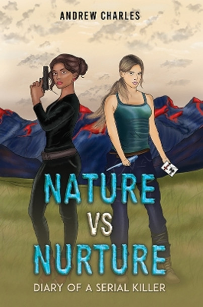 Nature vs Nurture: Diary of a Serial Killer by Andrew Charles 9781035847204