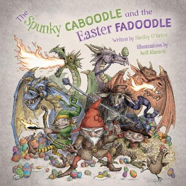 The Spunky Caboodle and the Easter Fadoodle by Shelley O'Brien 9781039133952