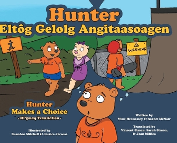 Hunter Makes a Choice - Mi'gmaq Translation by Mike Hennessey 9781039174887