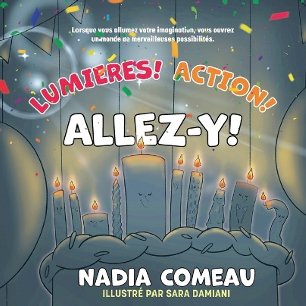 Lumières! Action! ALLEZ-Y! by Nadia Comeau 9781039183964