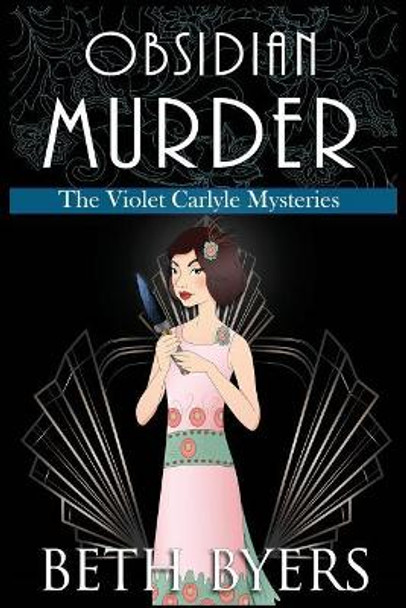 Obsidian Murder: A Violet Carlyle Cozy Historical Mystery by Beth Byers 9781070723952