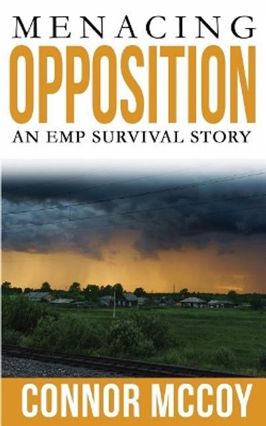 Menacing Opposition: An EMP Survival story by Connor McCoy 9781070818948