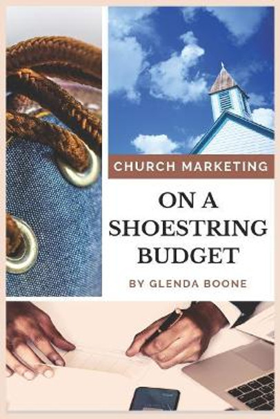 Church Marketing on a Shoestring Budget by Anthony Brown 9781070826127