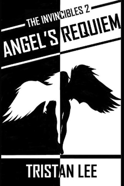 The Invincibles 2: Angel's Requiem by Tristan Lee 9781071000663