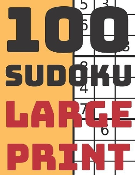 100 Sudoku Large Print: Perfect Sudoku Book For Beginners, Easy And Medium Puzzles With Solutions by Riddle Press 9781071375754