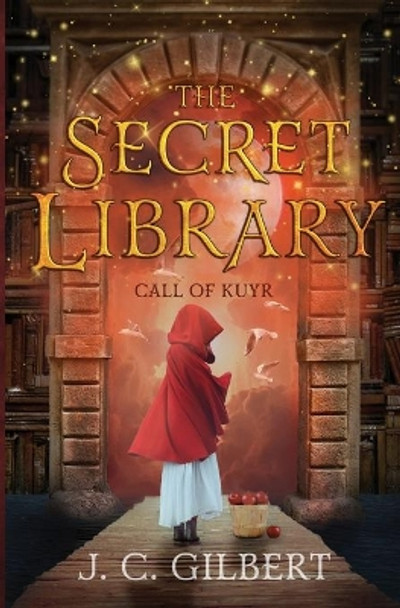 The Secret Library: Call of Kuyr by J C Gilbert 9781071454664