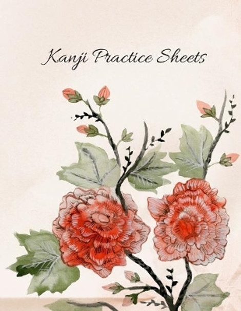 Kanji Practice Sheets: Japanese Vintage Red Flower Writing Exercise Book 110 Pages by Journal Everyone 9781072041689