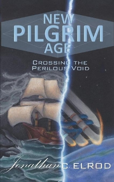 Crossing the Perilous Void: New Pilgrim Age by Jonathan C Elrod 9781073495276