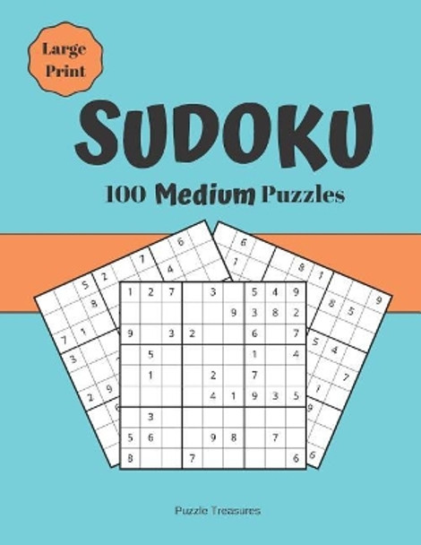 Sudoku 100 Medium Large Print Puzzles: Challenging Brain Games Puzzle Notebook by Puzzle Treasures 9781074047023