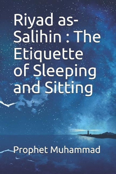 Riyad as-Salihin: The Etiquette of Sleeping and Sitting by Prophet Muhammad 9781075023118