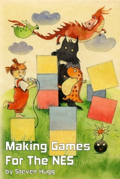 Making Games for the NES by Steven Hugg 9781075952722