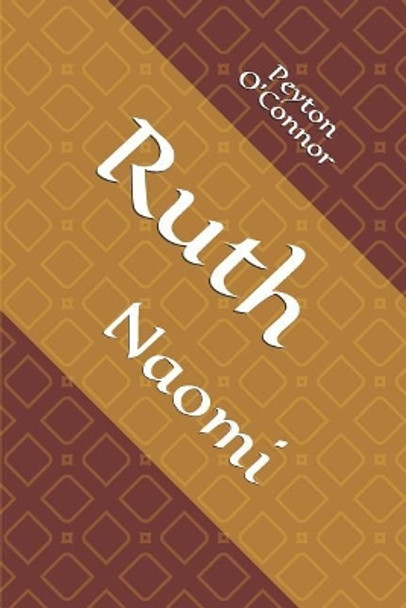 Ruth: Naomi by Peyton O'Connor 9781075977046