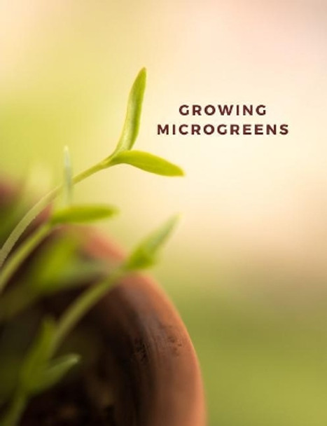Growing microgreens: Garden paper and dot grid paper by M O'Reilly 9781076335708
