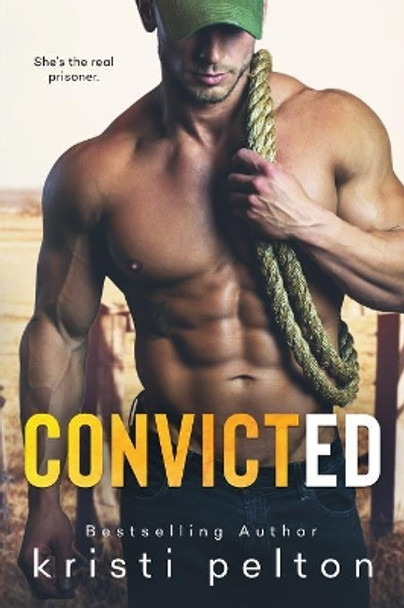 Convicted by Kristi Pelton 9781076772749