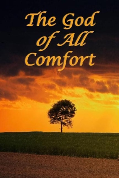 The God of All Comfort: Bible Promises to Comfort Women (Faith in Christ) by Journal with Purpose 9781075312618