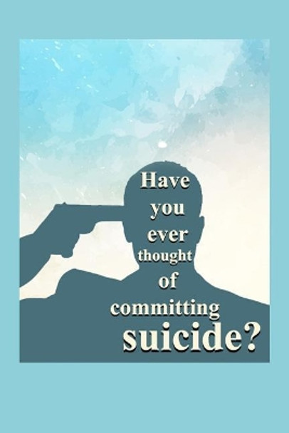 Have you ever thought of committing suicide? by G A 9781075482090