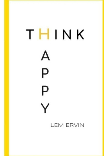 Think Happy by Lem Ervin 9781079159592