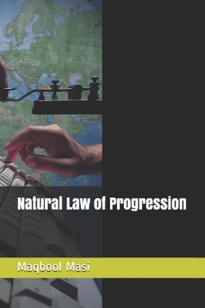 Natural Law of Progression by Maqbool Masi 9781078465618