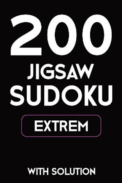 200 Jigsaw Sudoku Extrem With Solution: 9x9, Puzzle Book, 2 puzzles per page by Tewebook Sudoku Puzzle 9781081748364