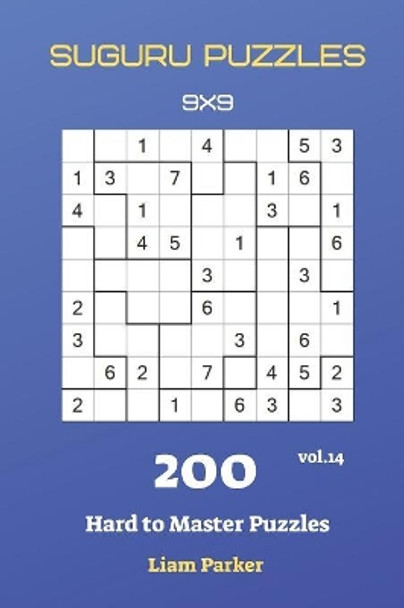 Suguru Puzzles - 200 Hard to Master Puzzles 9x9 vol.14 by Liam Parker 9781082192449