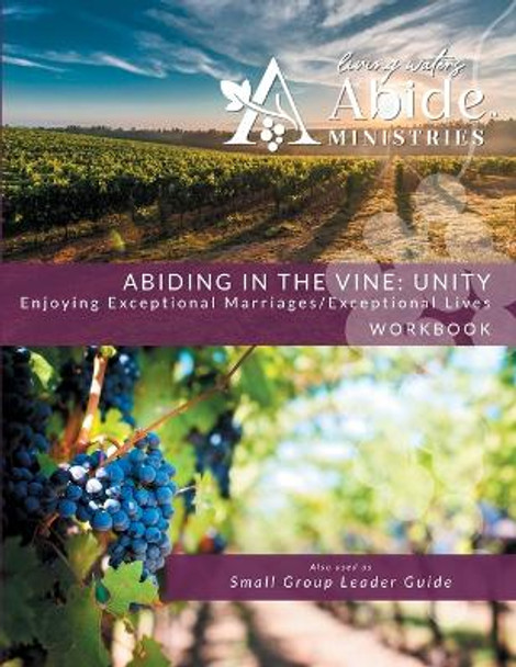 Abiding in the Vine / Unity Learning, Living, and Sharing in the Abundant Life: Curriculum Workbook for On-Line Course by Richard T Case 9781087880785