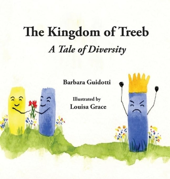 The Kingdom of Treeb: A Tale of Diversity by Barbara Guidotti 9781087912202