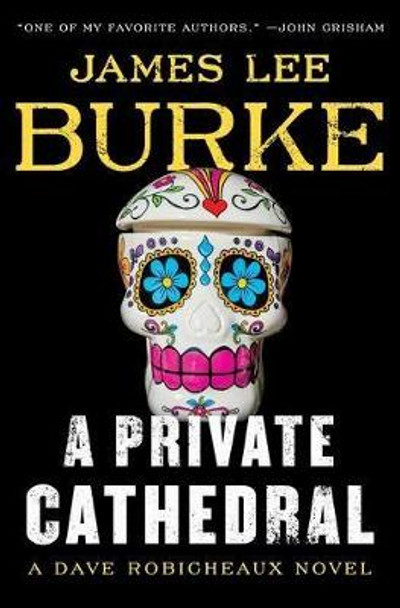 A Private Cathedral: A Dave Robicheaux Novel by James Lee Burke