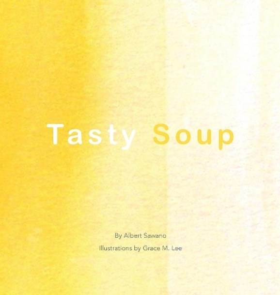 Tasty Soup by Albert Sawano 9781087852690