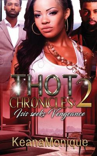 THOT Chronicles 2: Isis seeks vengeance by Keana Monique 9781087873244