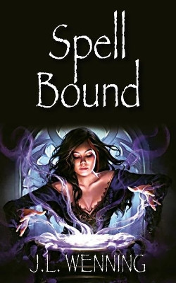 Spellbound by J L Wenning 9781087916231