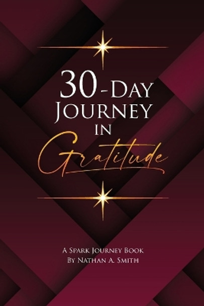 30-Day Journey In Gratitude by Nathan a Smith 9781088096420