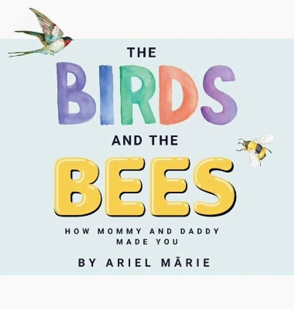 The Birds And The Bees by Ariel M&#257;rie 9781088098738
