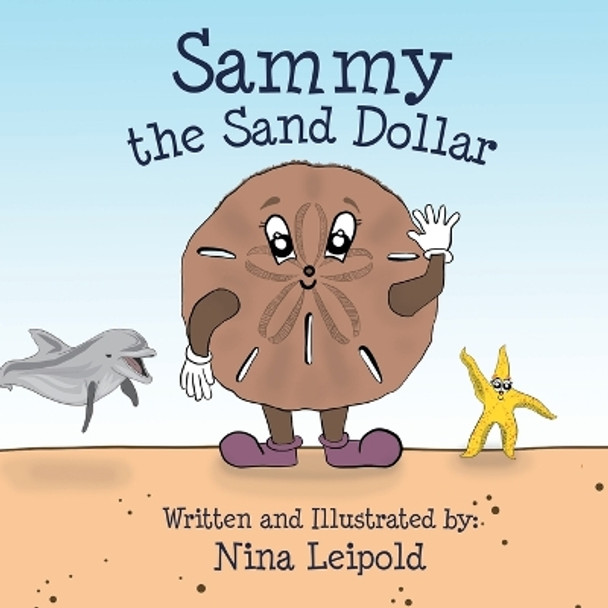 Sammy the Sand Dollar by Nina Leipold 9781088104682