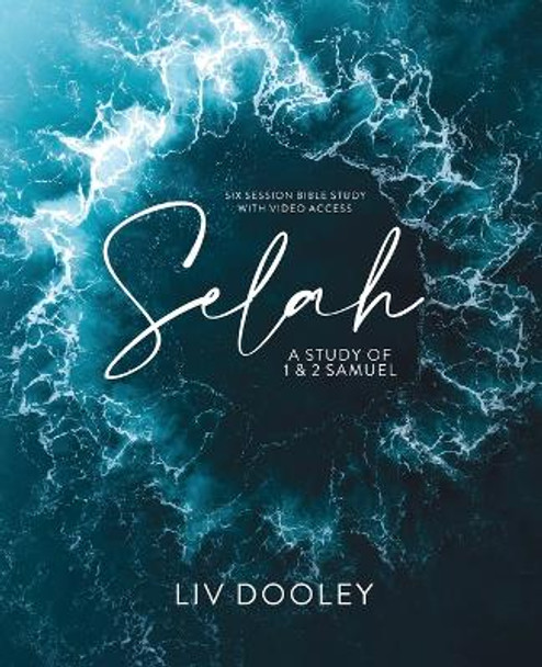 Selah-Bible Study Guide with Video Access: A Study of 1 and 2 Samuel by LIV Dooley 9781088124789